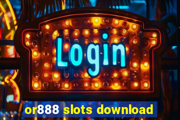 or888 slots download